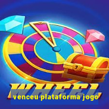 venceu plataforma jogo